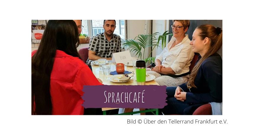 08. April: Sprachcafé bei Über den Tellerrand e.V.