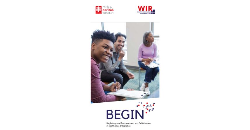 Caritas Projekt BEGIN: Begleitung und Empowerment von Geflüchteten in nachhaltige Integration